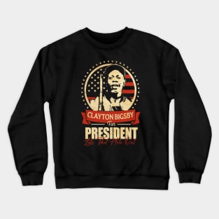 VINTAGE CLAYTON BIGSBY FOR PRESIDENT Crewneck Sweatshirt